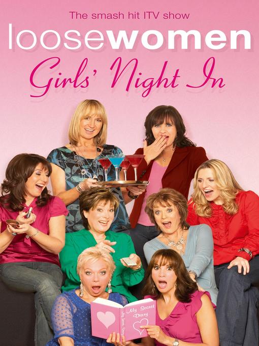 Loose Women Girls' Night In (eBook): Heartfelt Advice, Inspired Innuendo and Toe-curling Confessions